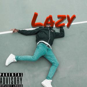 Lazy (feat. Waddie Guapo) (Explicit)