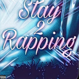 Stay Rapping 2 (Explicit)