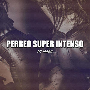 Perreo Super Intenso