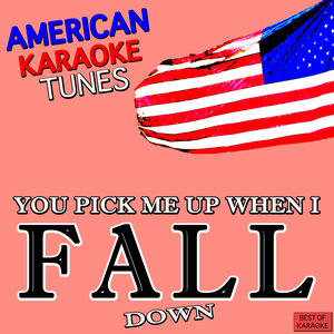 You Pick Me up When I Fall Down Best of Karaoke