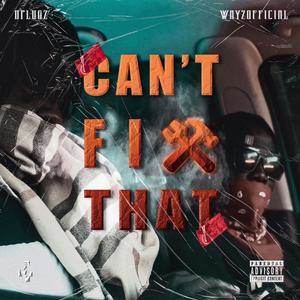 Can't Fix That (Explicit)