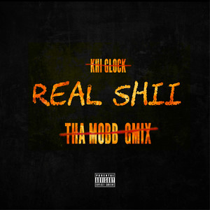 Real Shii (Tha Mobb Gmix) [Explicit]