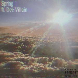 Spring (feat. Dee Villain) [Explicit]