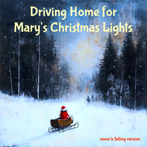 Christmas Relaxation - Driving Home for Mary's Christmas Lights (Snow Is Falling Version)