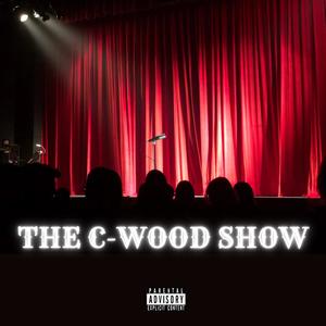 The C-Wood Show (Explicit)