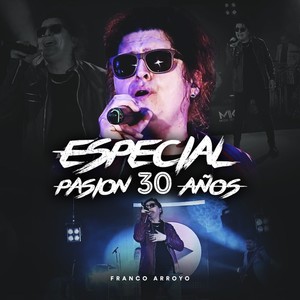 Especial Pasión 30 Años (En Vivo)