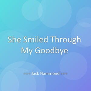 She Smiled Through My Goodbye