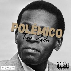 Polémico Tipo Zedú (Explicit)