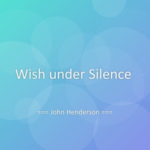 Wish under Silence
