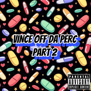 VINCE OFF DA PERC PT 2 (Explicit)