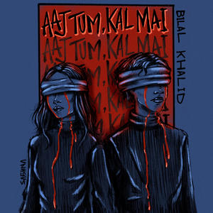 aaj tum kal main (Explicit)