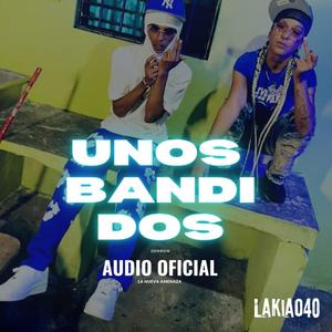 Unos bandidos (feat. ft laa kapony)