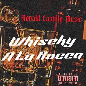 Whisky A La Roca (Explicit)