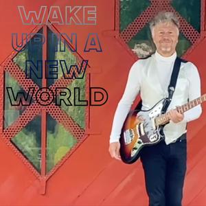 Wake Up In A New World (feat. Gil Lopez Sub Wave productions)