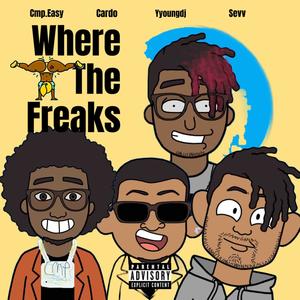 Where the freaks (feat. Yyoungdj, Cardo & Supa sevv) (Explicit)