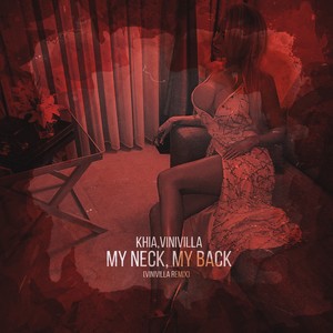 My Neck, My Back (VINIVILLA Remix|Explicit)