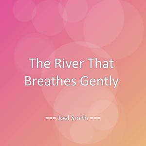 The River That Breathes Gently