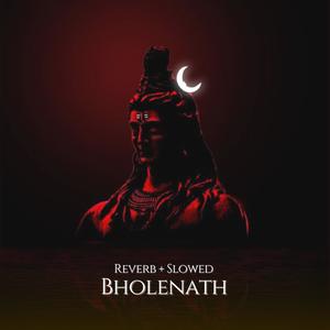 Bholenath (feat. Ak Nagar) (Reverb + Slowed)