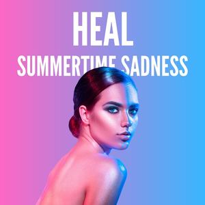 Heal Summertime Sadness