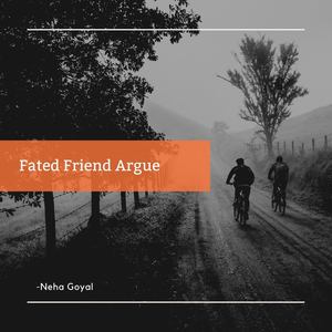 Fated Friend Argue