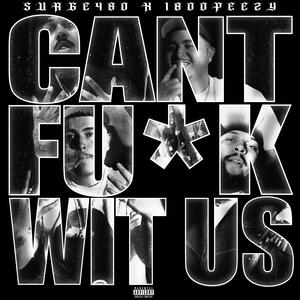 Cant **** Wit Us (feat. 1800 Peezy) [Explicit]