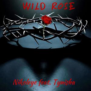 Wild Rose (feat. Tynisha)