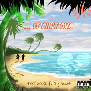 It Aint Ova (feat. Ty Scott) [Explicit]