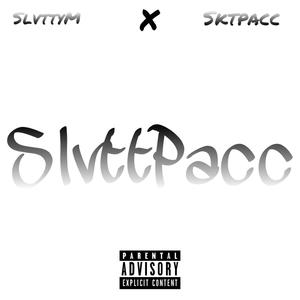 Slvttpacc (Explicit)