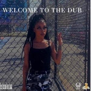 Welcome To The Dub (Explicit)