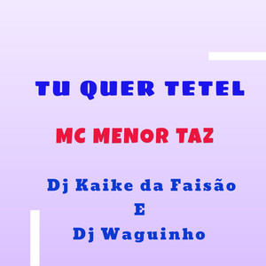 Tu Quer Tetel (Explicit)