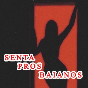 SENTA PROS BAIANOS (Explicit)