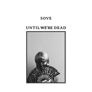 Sove - Until We're Dead(Slowed)