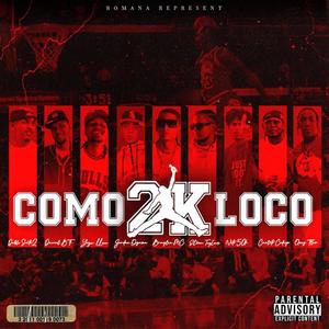 Como Loco 2K21(feat. Neto Ztyle, Jordan Ozama, Daniel BF, Doble Senti2, Steven Taylors, Carlito Codigo, Quiz Flow & Yigo Lleca) (Explicit)