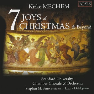 MECHEM, K.: Seven Joys of Christmas and Beyond (Stanford Chamber Chorale, Sano)