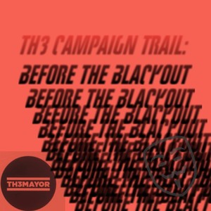 Th3 Campaign Trail: Before the Blackout (Explicit)