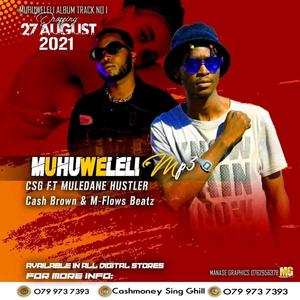 Muhuweleli (feat. Muledane Hustler, Cash_Brown & (M-Flows)Beatz)