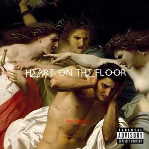 HEART ON THE FLOOR (Explicit)