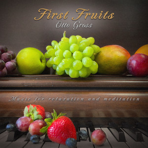 First Fruits (Music for Relaxation and Meditation)