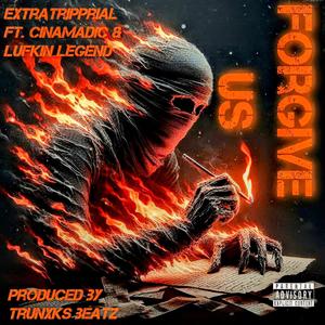 Forgive us (feat. Cinamadic & Lufkin Legend) (Explicit)