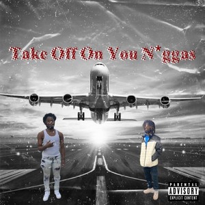 Take Off On You Niggas (Explicit)