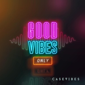 Good Vibes Only