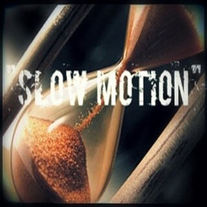 Slow Motion