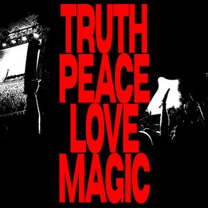 TRUTH PEACE LOVE MAGIC