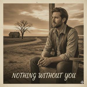Nothing Without You ((Country Version) )