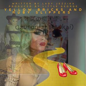 Yellow Bricks & Ruby Slippers (Explicit)