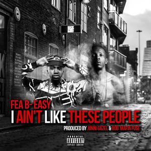 I Aint Like These People (Explicit)