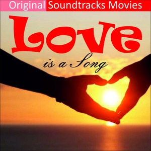 Original Soundtracks Movies (Love Is a Song)