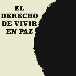 El Derecho De Vivir En Paz