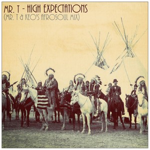 MR.T - High Expectations (Mr.T's Afrosoul Mix)