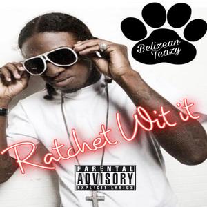 Ratchet Wit It (Explicit)